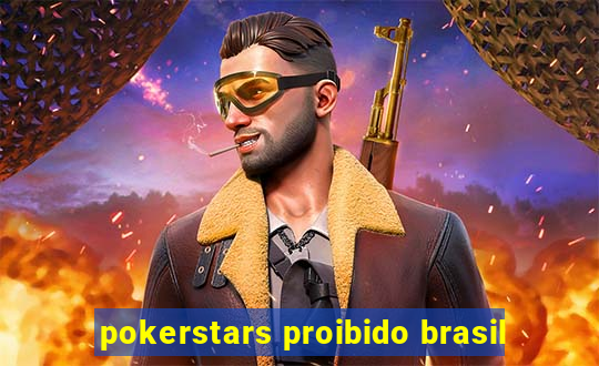 pokerstars proibido brasil